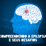 COMPREENDENDO A EPILEPSIA